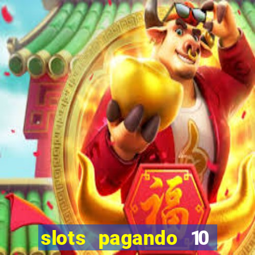 slots pagando 10 no cadastro